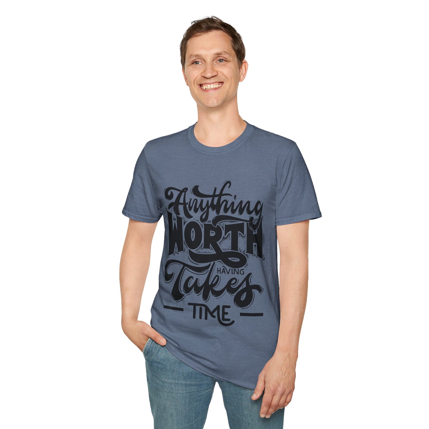 Anything Worth Having Takes Time Unisex Softstyle T-Shirt