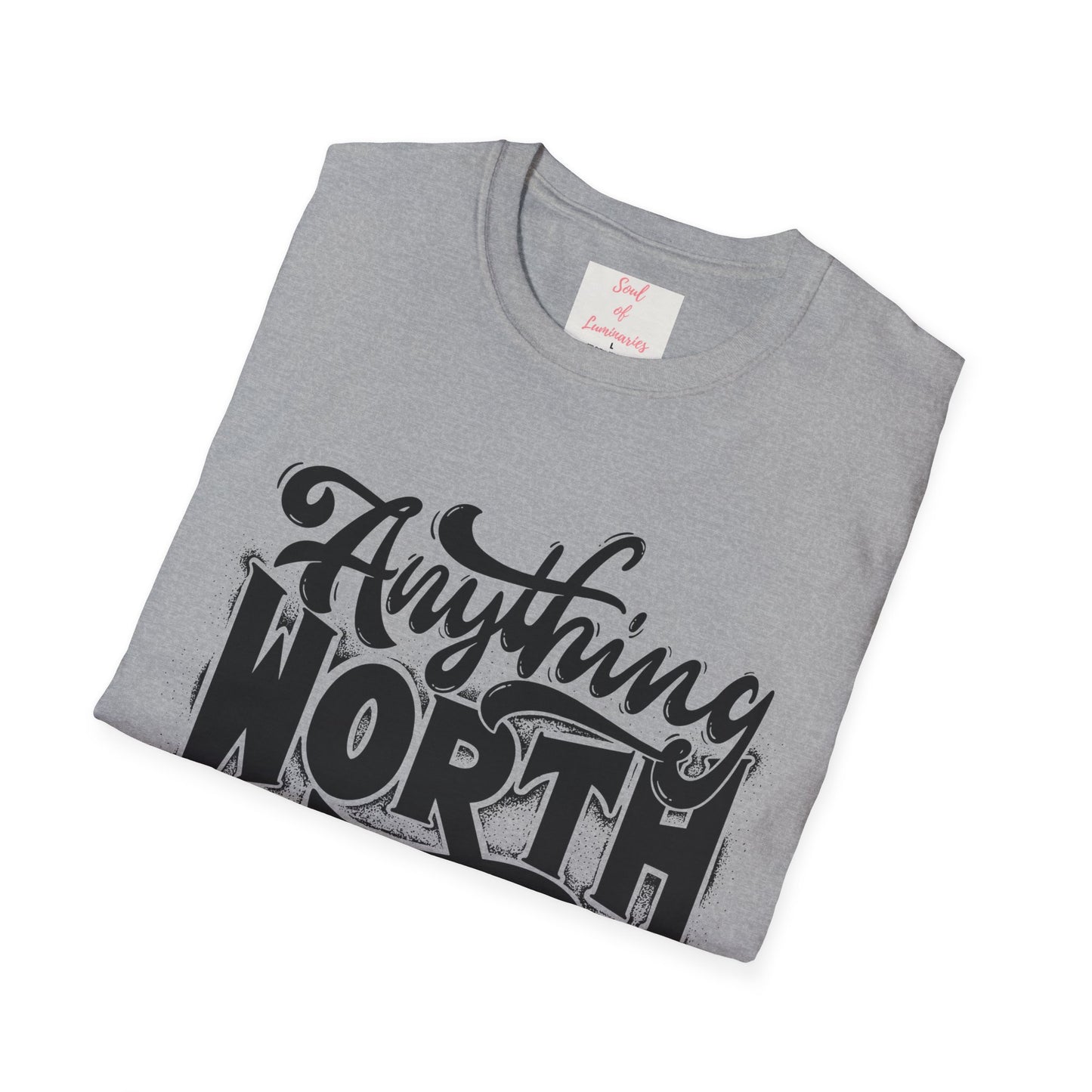 Anything Worth Having Takes Time Unisex Softstyle T-Shirt