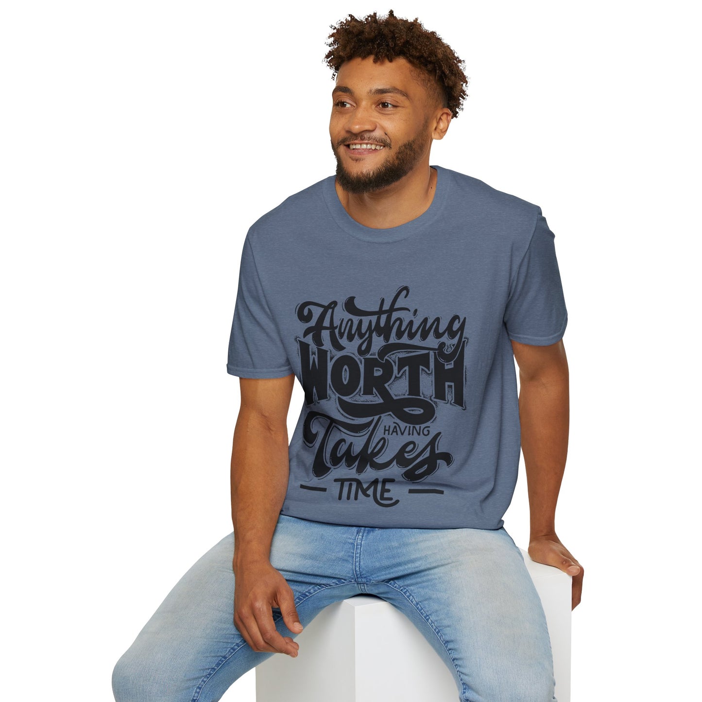 Anything Worth Having Takes Time Unisex Softstyle T-Shirt