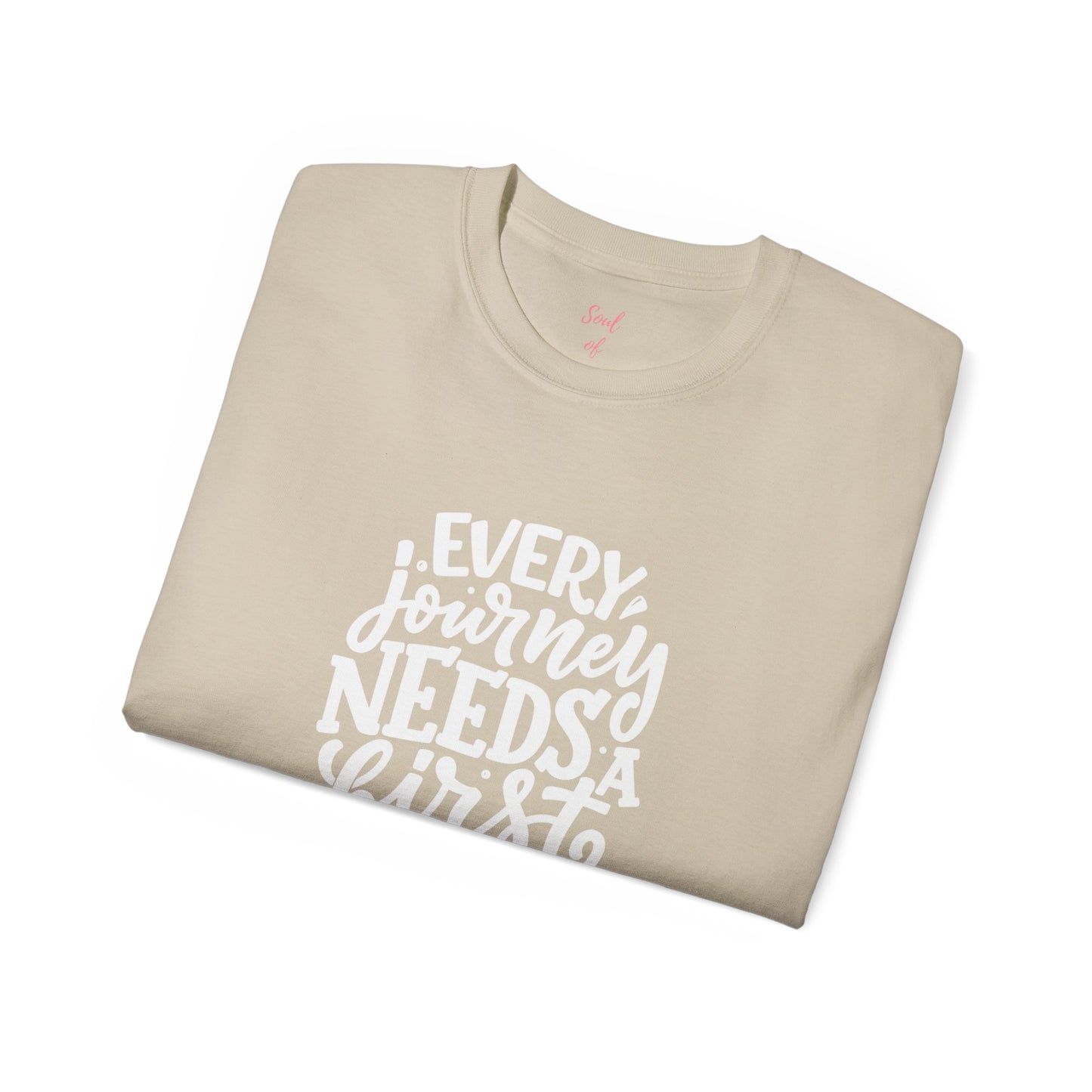 Every Journey Need First Step Unisex Ultra Cotton Tee