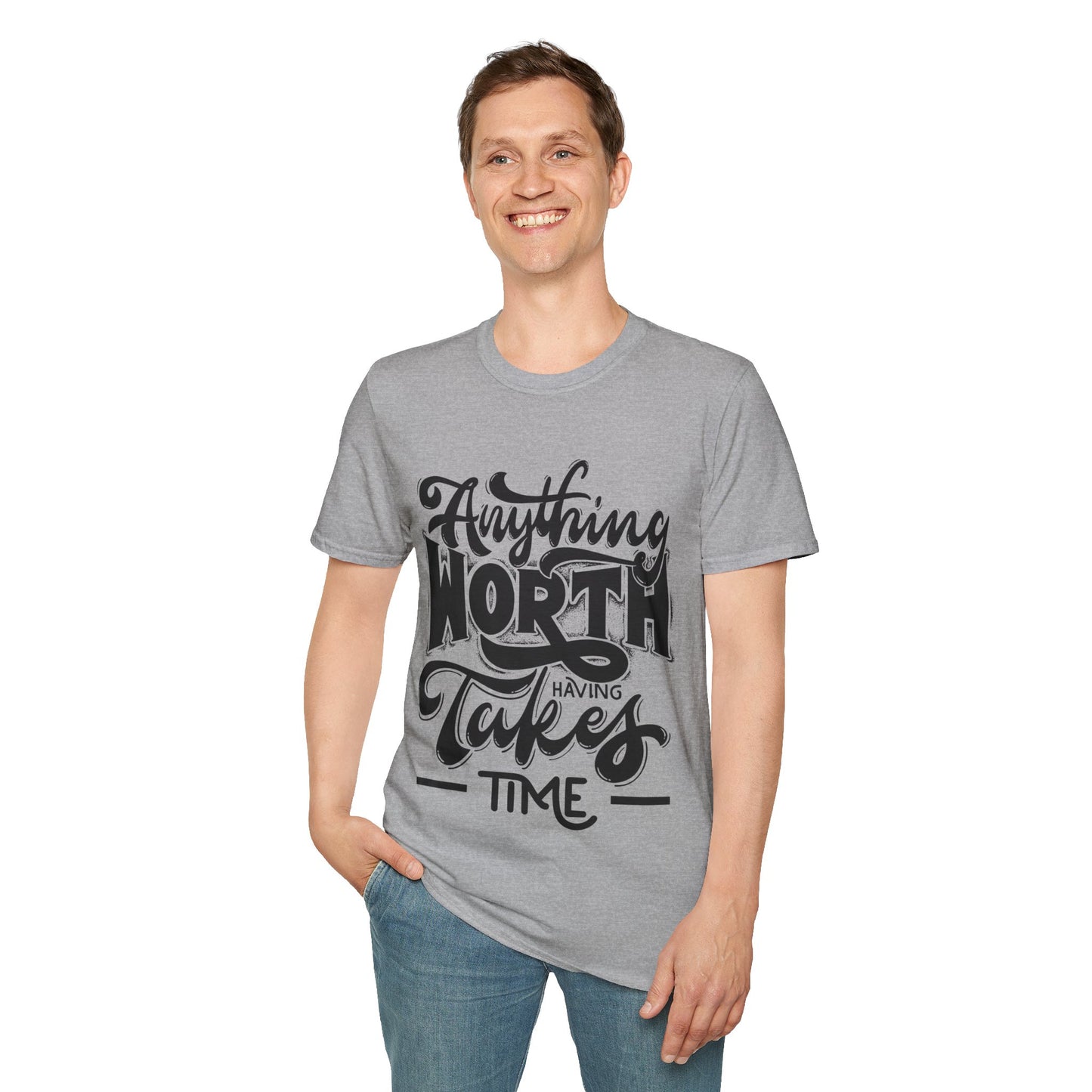 Anything Worth Having Takes Time Unisex Softstyle T-Shirt