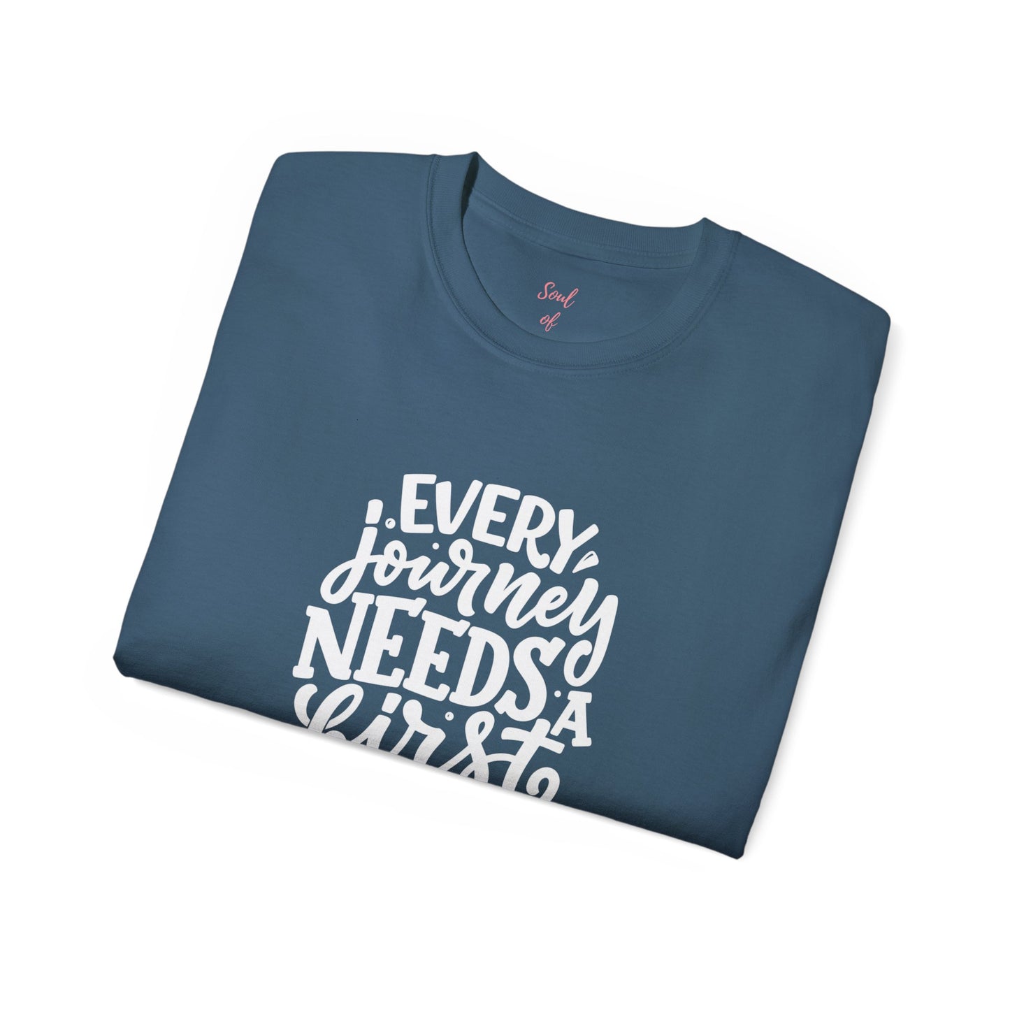 Every Journey Need First Step Unisex Ultra Cotton Tee