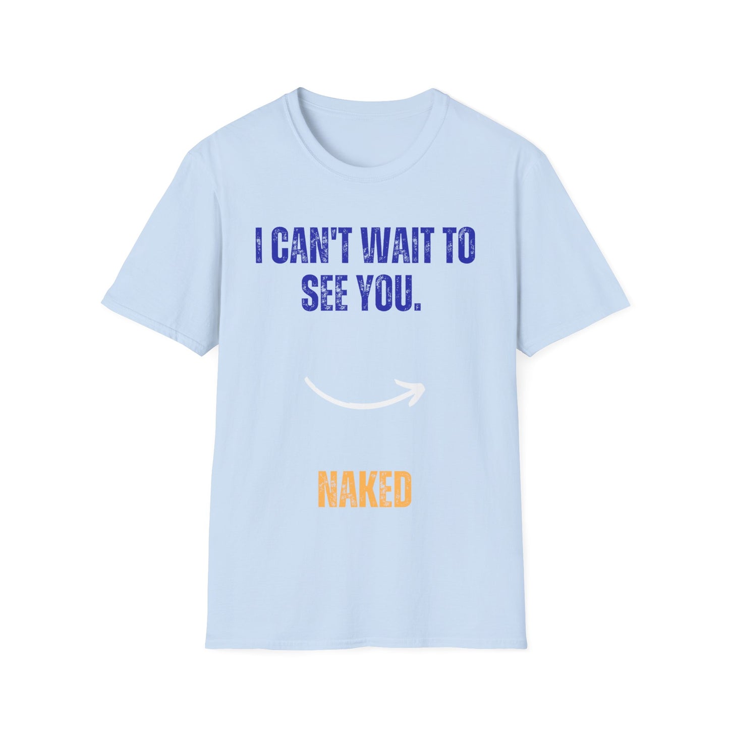 I Can't Wait To See You  Unisex Softstyle T-Shirt