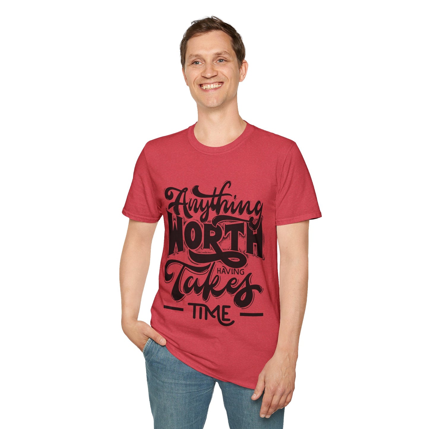 Anything Worth Having Takes Time Unisex Softstyle T-Shirt