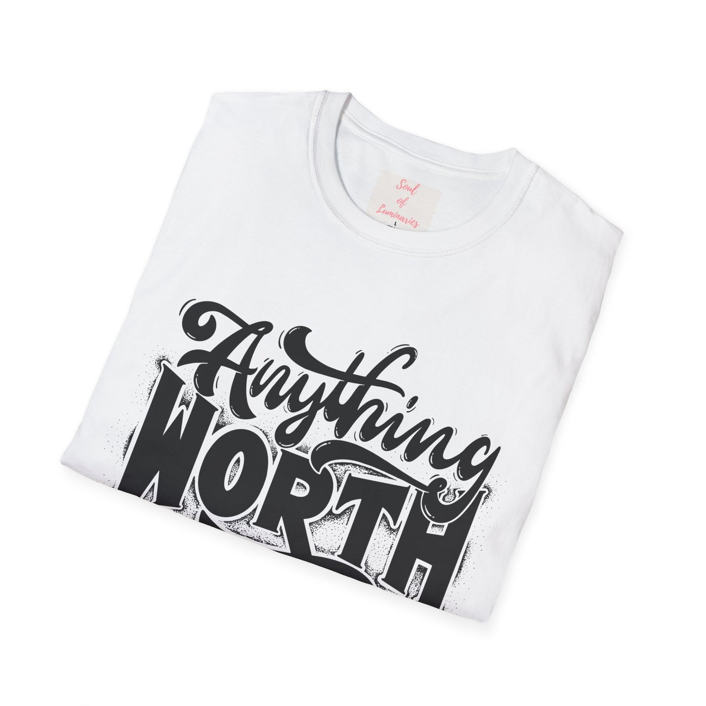 Anything Worth Having Takes Time Unisex Softstyle T-Shirt