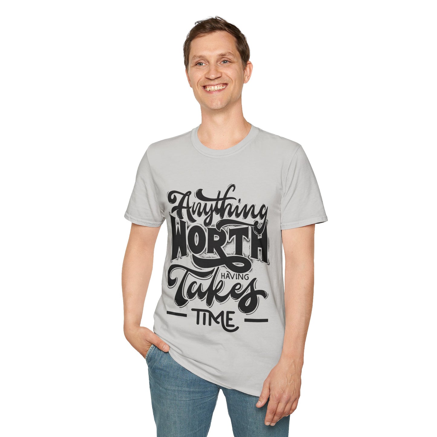 Anything Worth Having Takes Time Unisex Softstyle T-Shirt