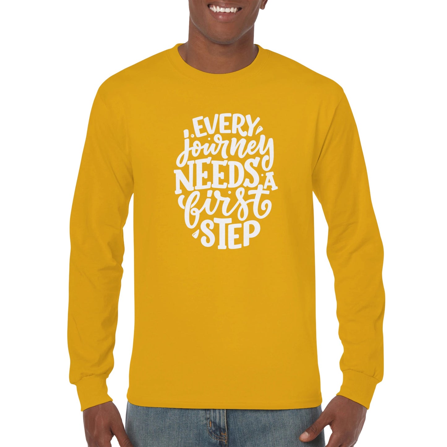 Every Journey Need A First Step Classic Unisex Long sleeve T-shirt