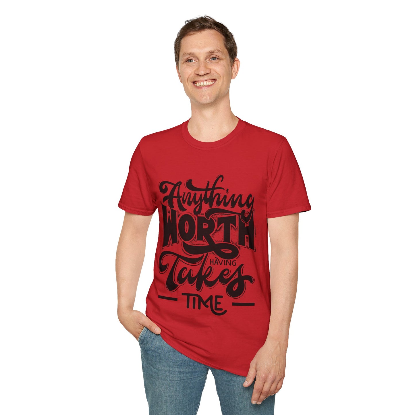 Anything Worth Having Takes Time Unisex Softstyle T-Shirt