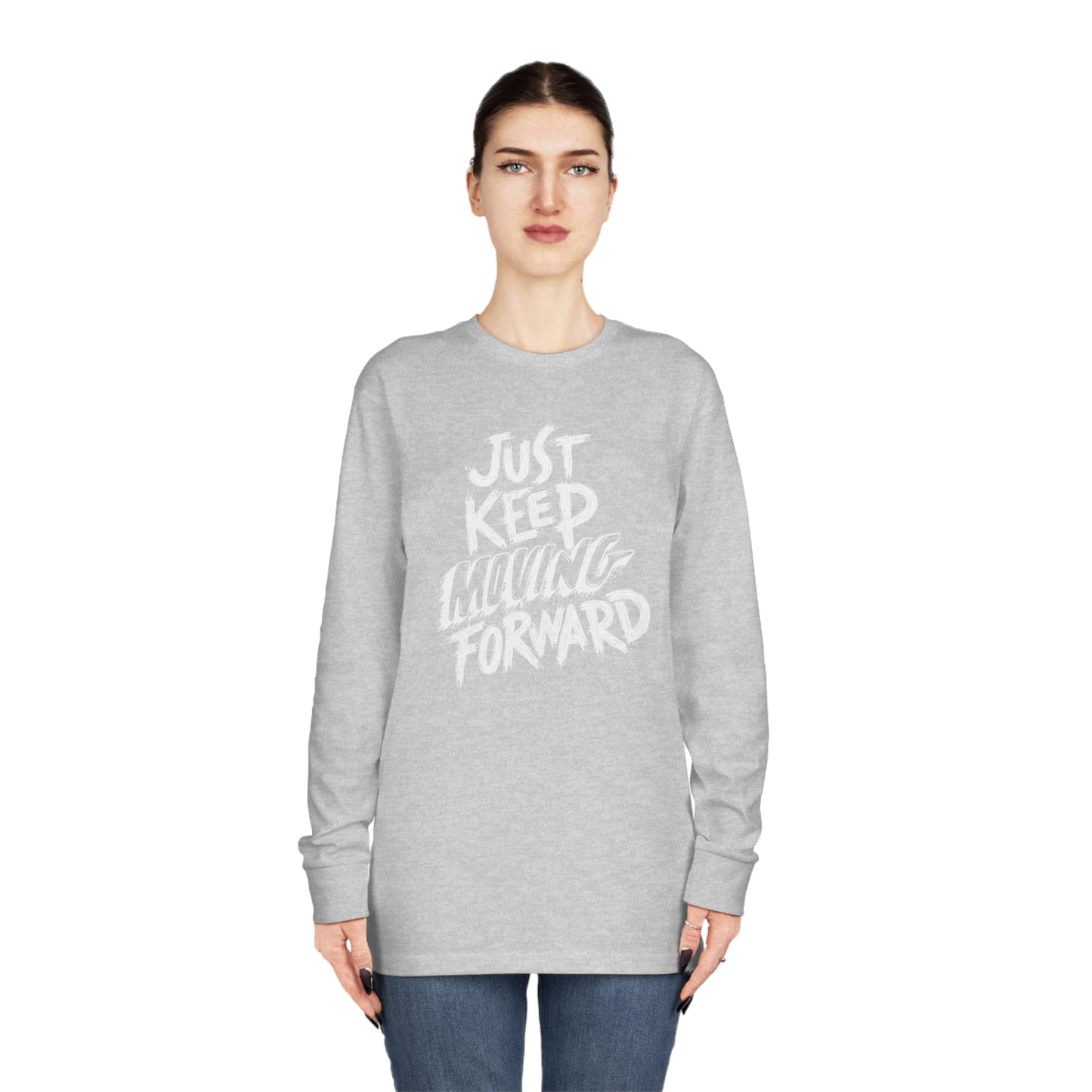 Just Keep Moving Forward Unisex Long Sleeve Crewneck Tee