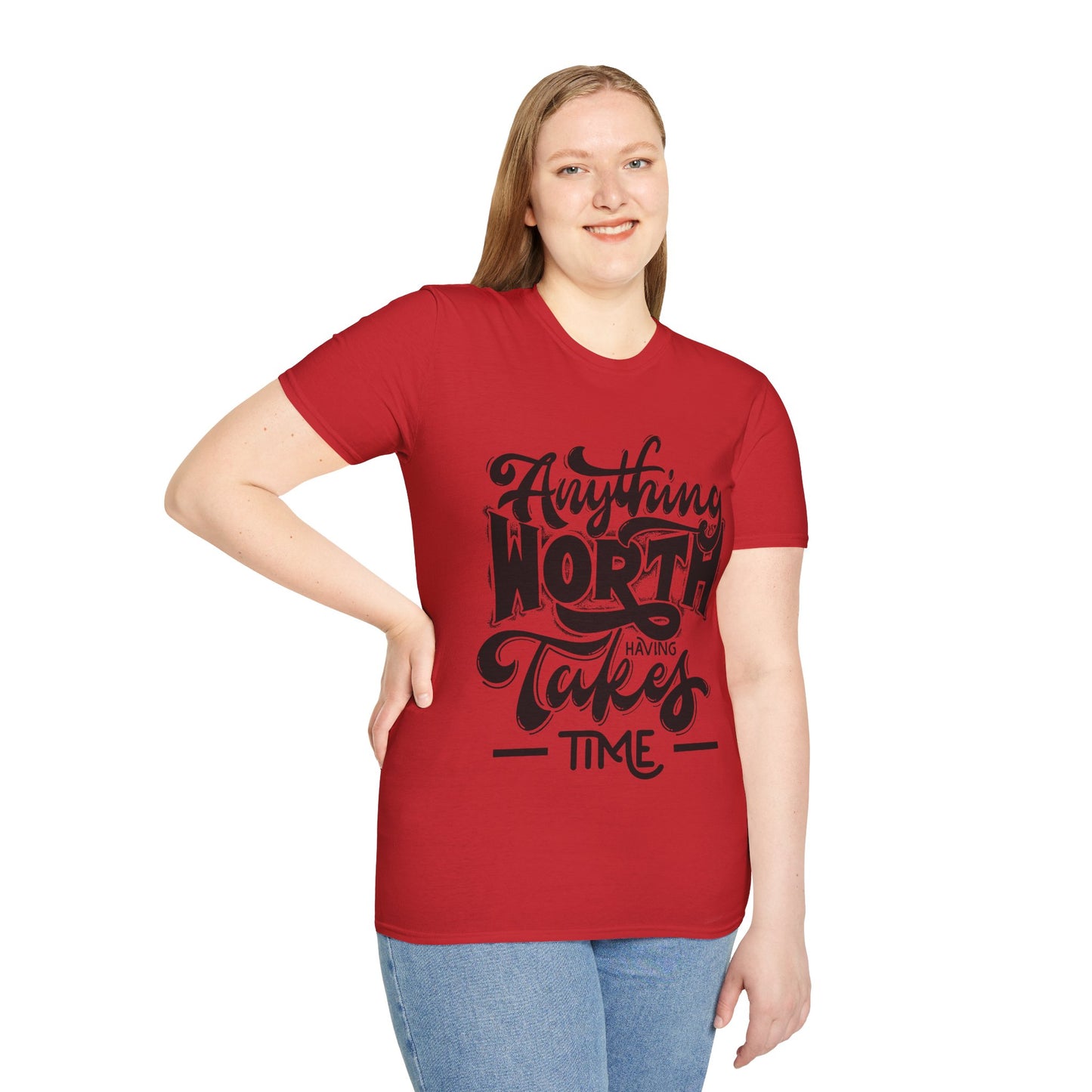 Anything Worth Having Takes Time Unisex Softstyle T-Shirt