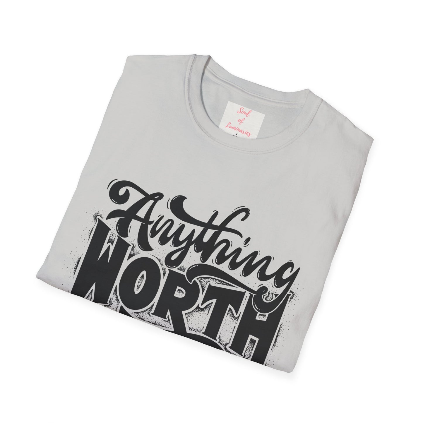 Anything Worth Having Takes Time Unisex Softstyle T-Shirt