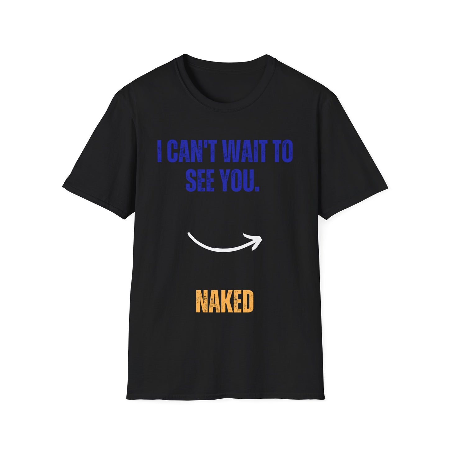 I Can't Wait To See You  Unisex Softstyle T-Shirt