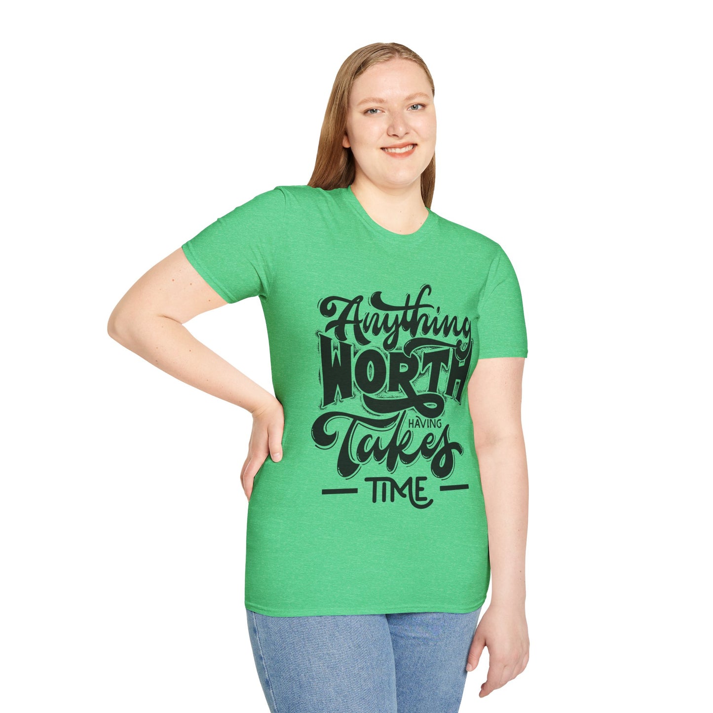 Anything Worth Having Takes Time Unisex Softstyle T-Shirt