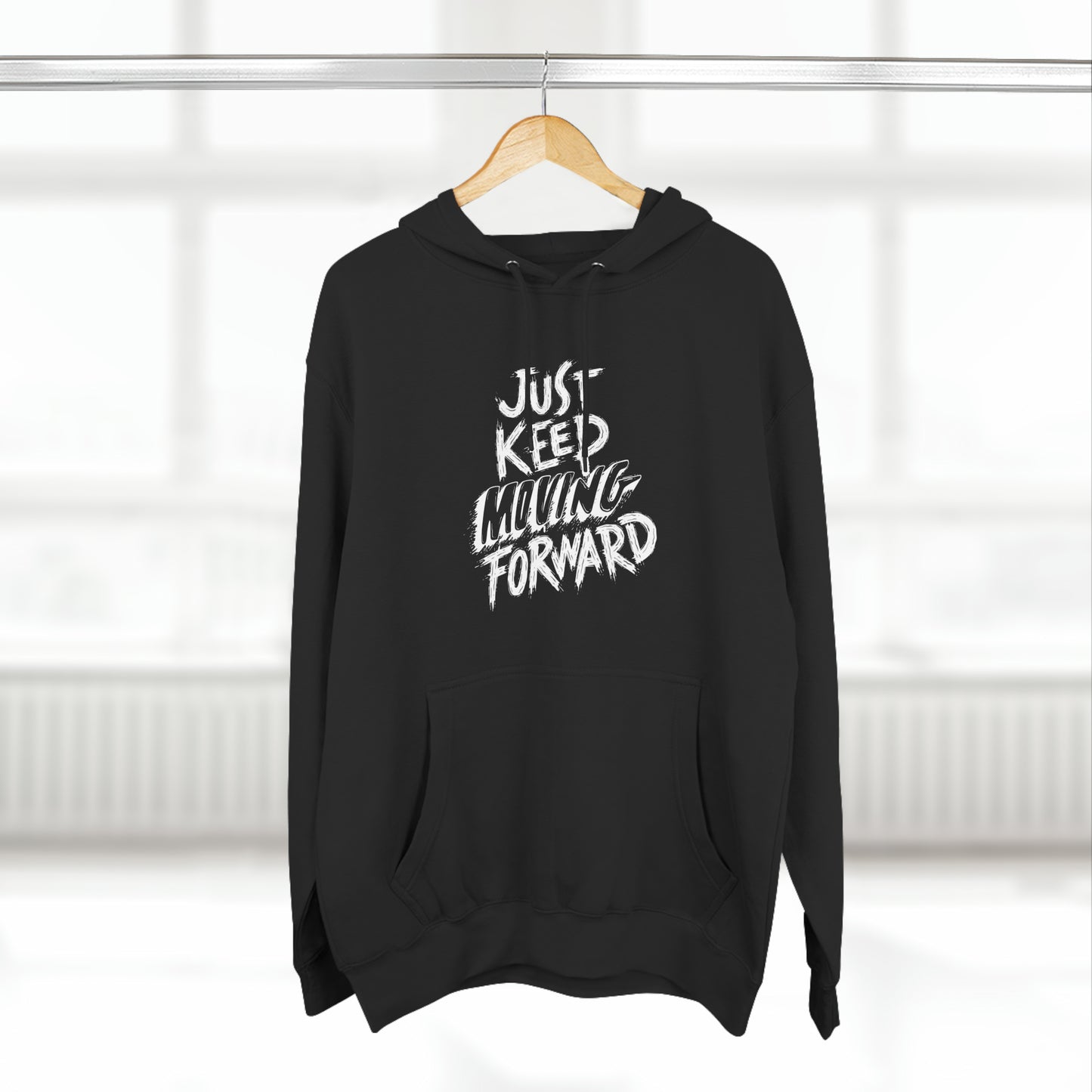 Just Keep Moving Forward Unisex Premium Pullover Hoodie