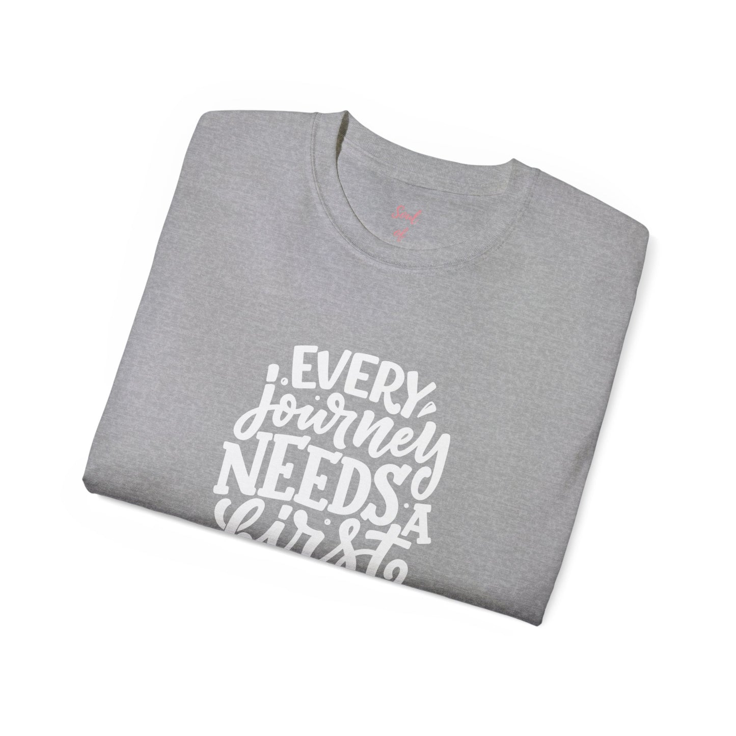 Every Journey Need First Step Unisex Ultra Cotton Tee