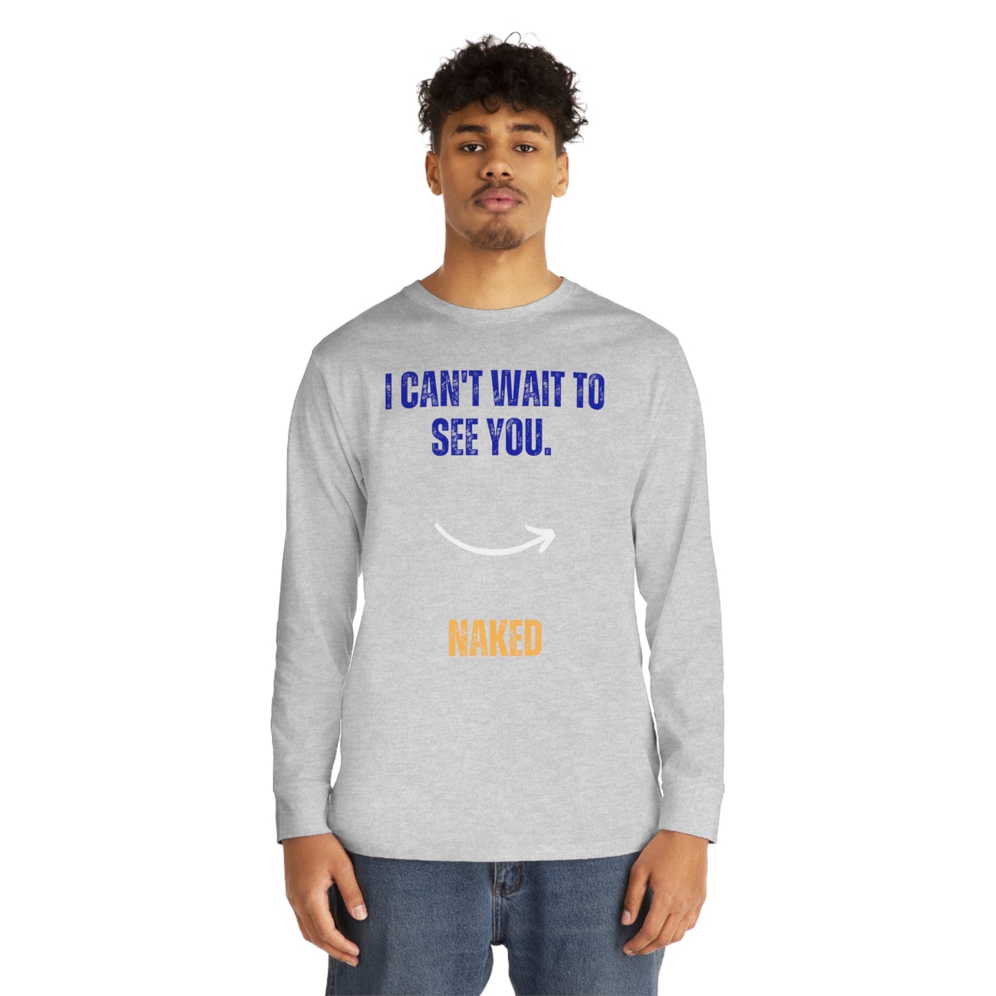 I Can't Wait To See You Unisex Long Sleeve Crewneck Tee