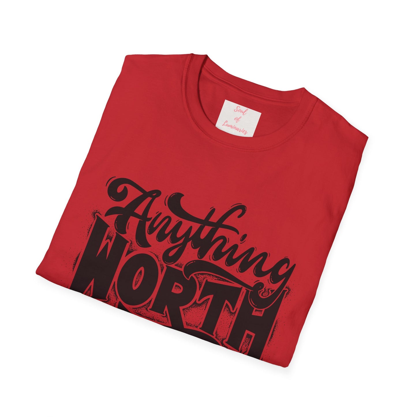 Anything Worth Having Takes Time Unisex Softstyle T-Shirt