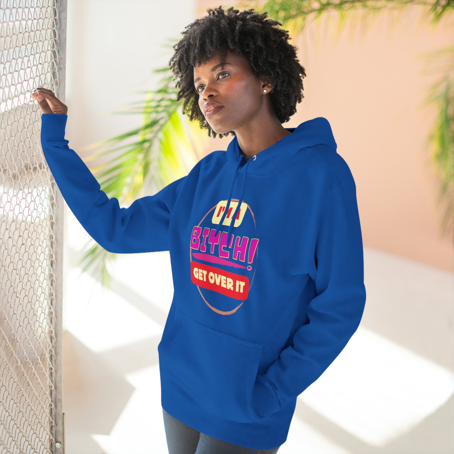 I'm a Bitch Get Over It Unisex Premium Pullover Hoodie