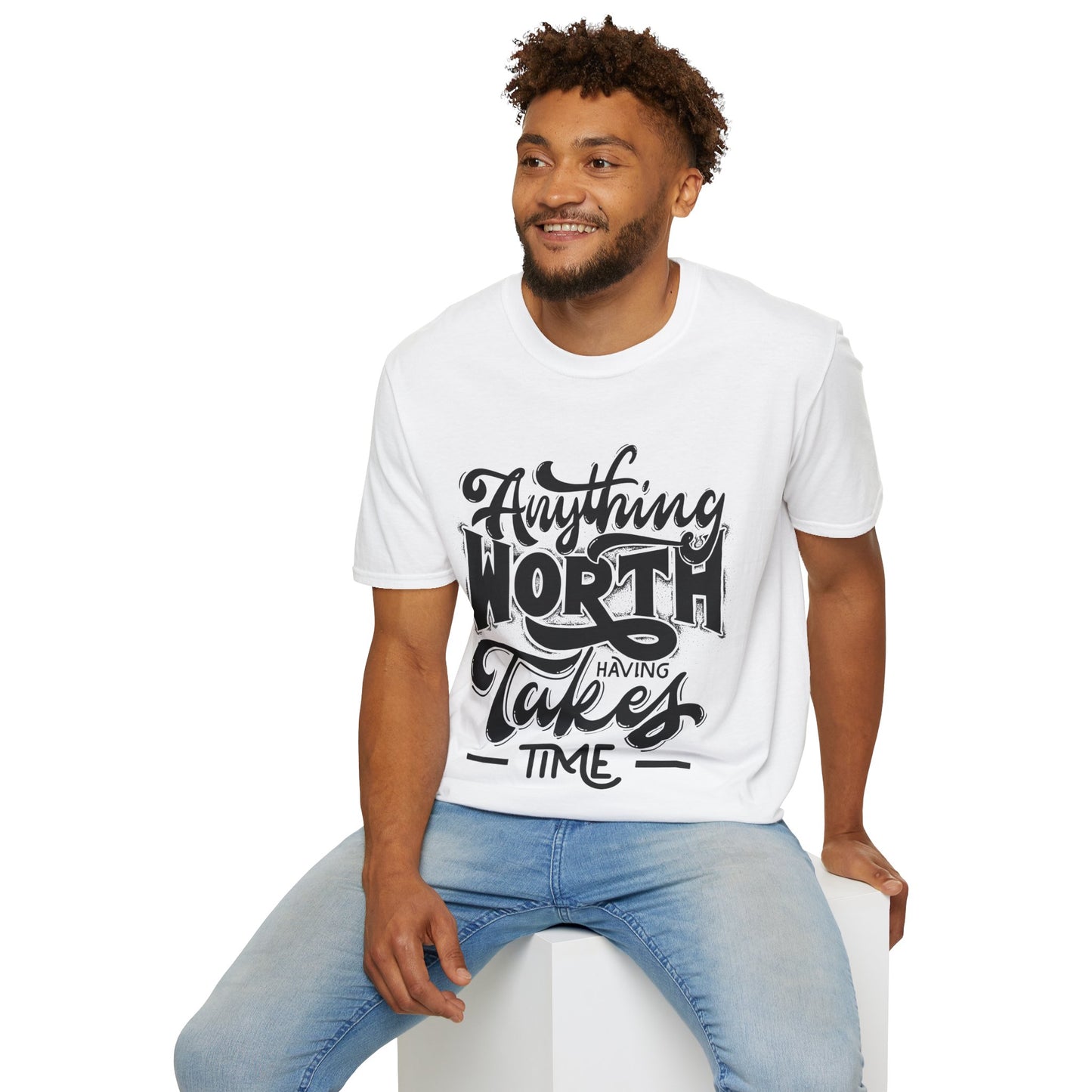 Anything Worth Having Takes Time Unisex Softstyle T-Shirt