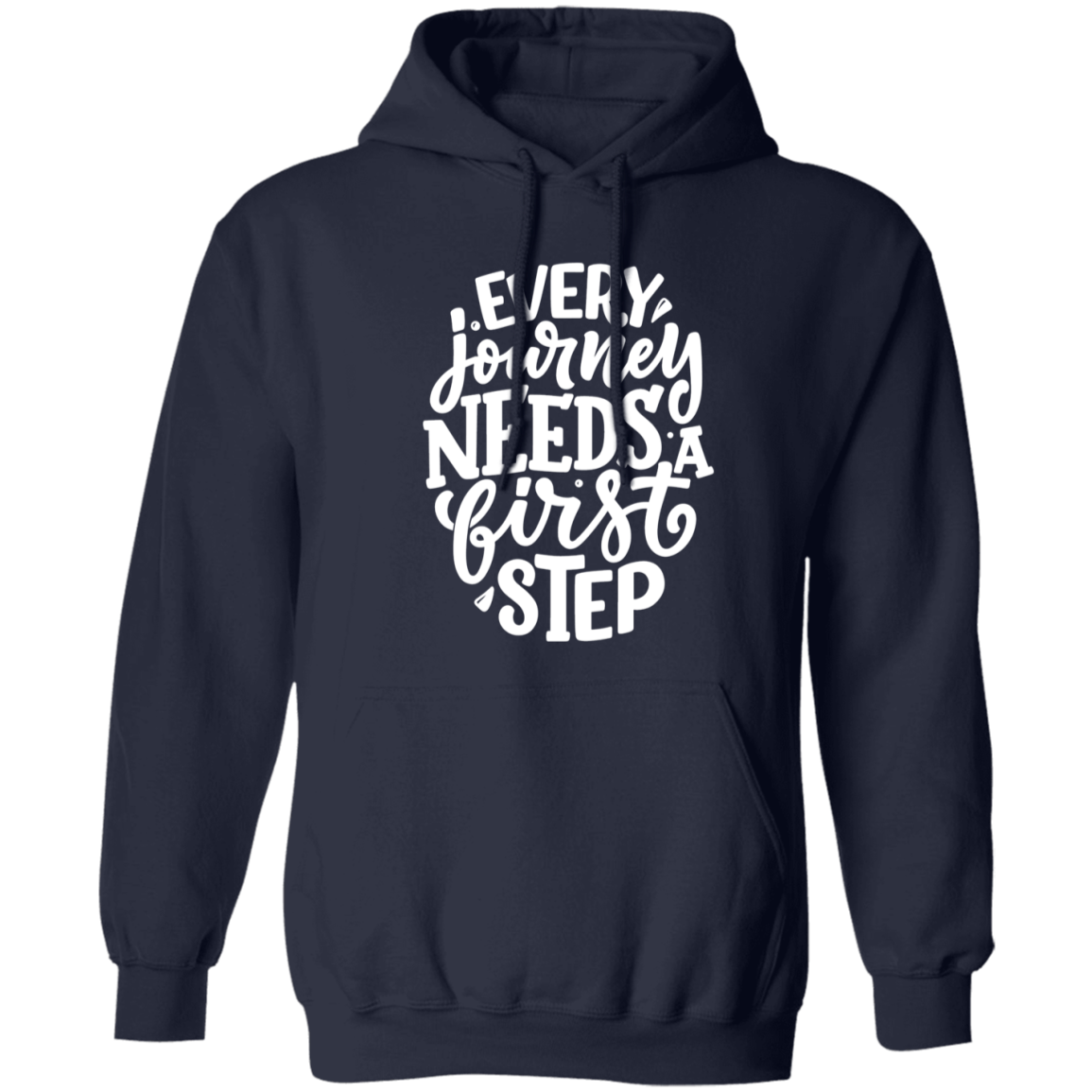 Every Journey Need A First Step Premium Pullover Hoodie 8 oz