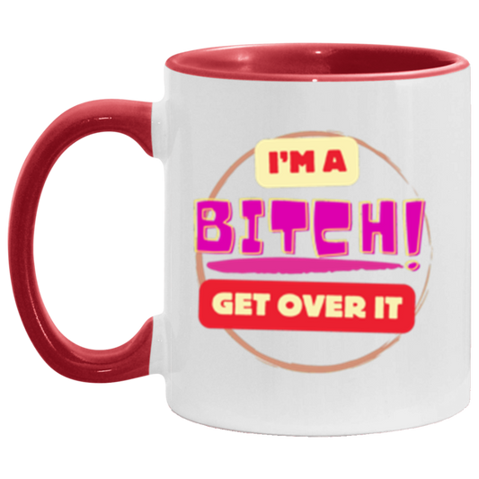 I'm a Bitch | Two Tone | 6 Colors | Accent Mug