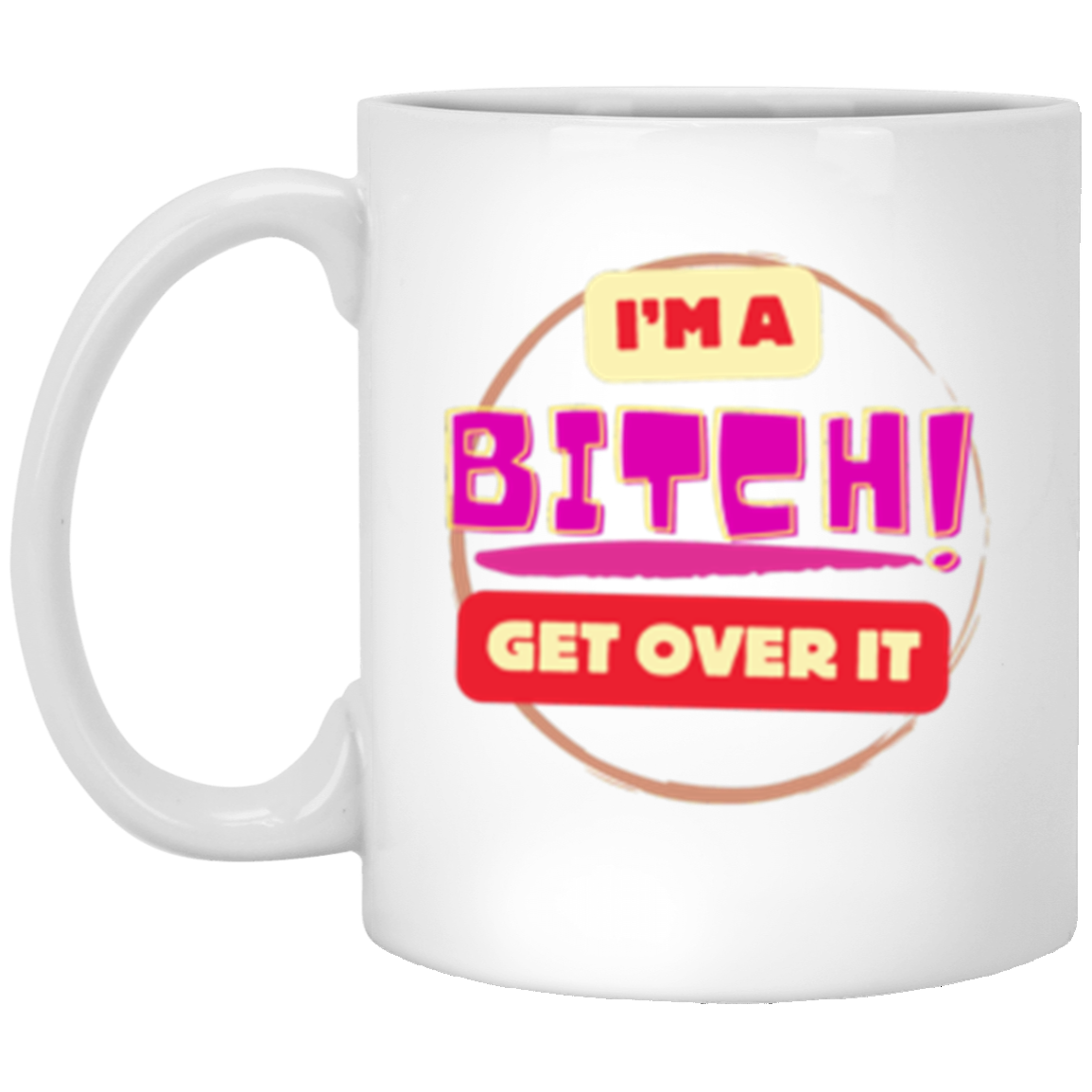 I'm A Bitch | Black | White Ceramic Mug