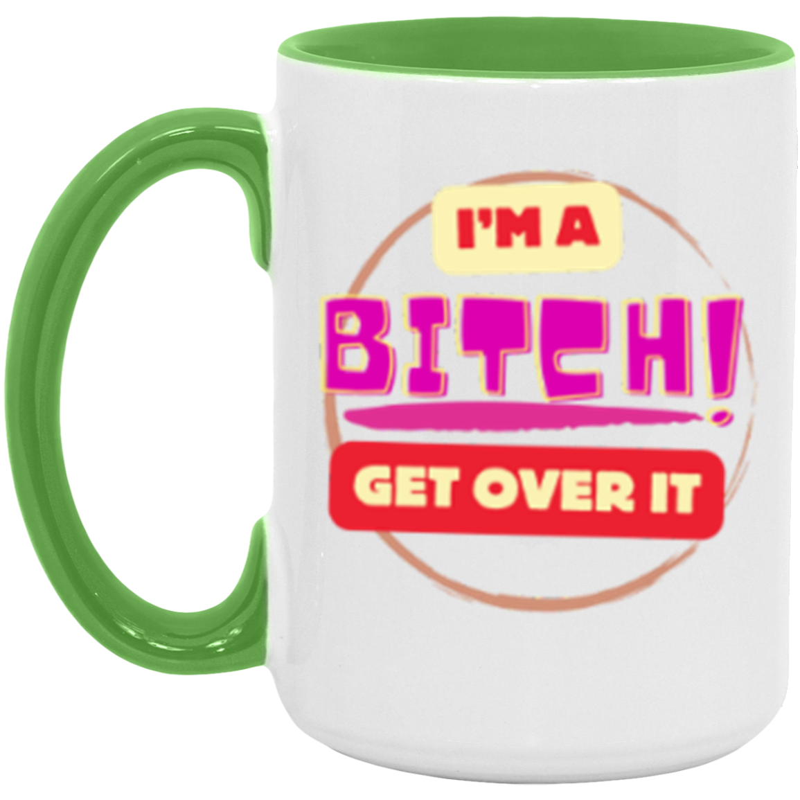 I'm a Bitch | Two Tone | 6 Colors | Accent Mug