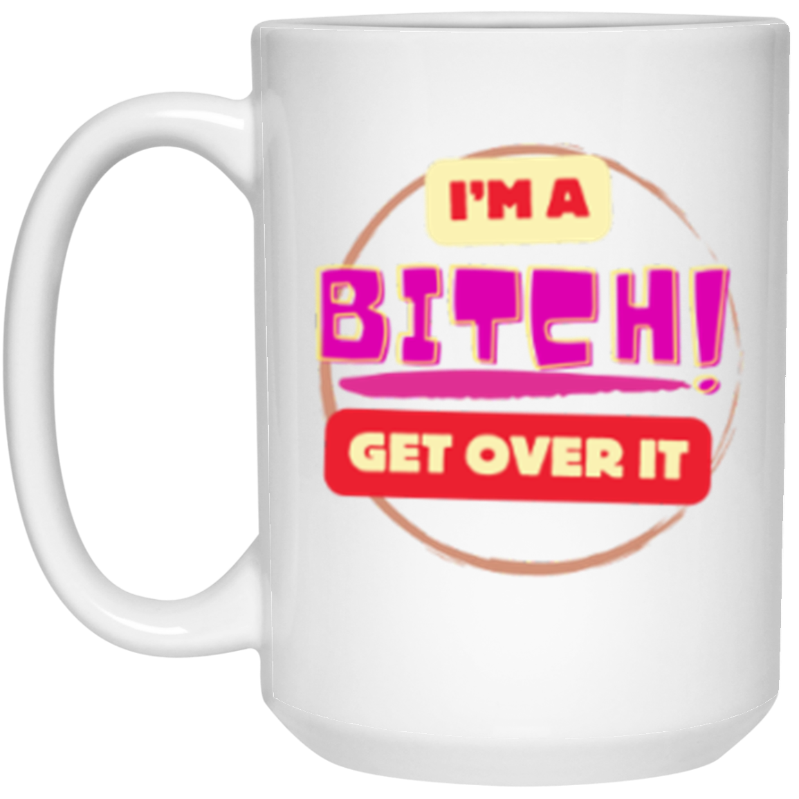 I'm A Bitch | Black | White Ceramic Mug