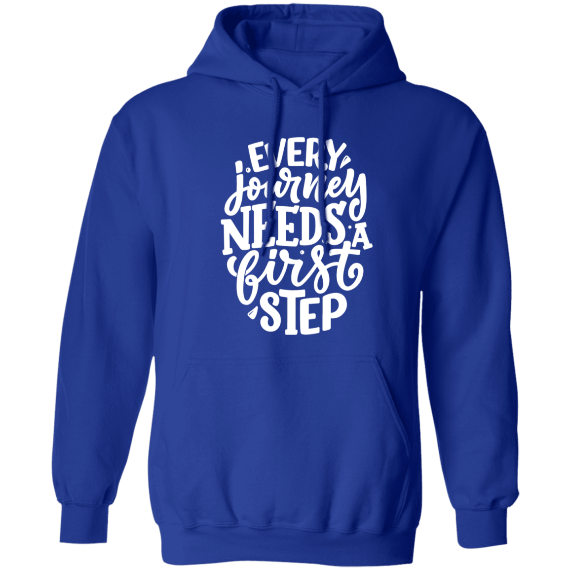 Every Journey Need A First Step Premium Pullover Hoodie 8 oz