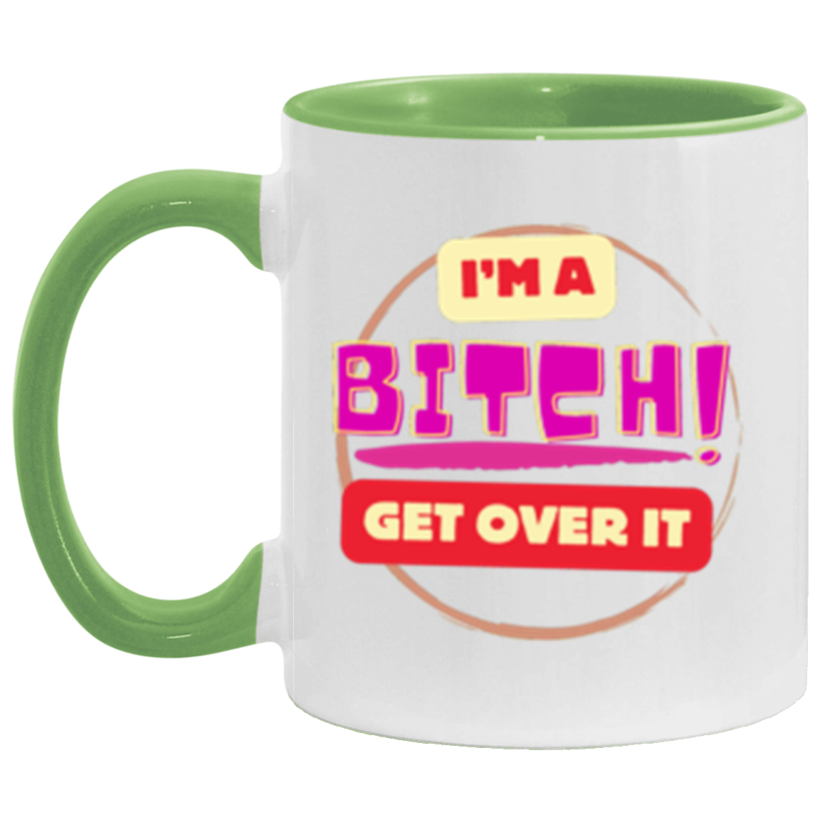 I'm a Bitch | Two Tone | 6 Colors | Accent Mug