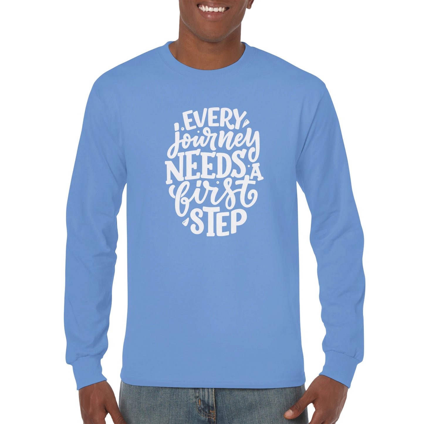 Every Journey Need A First Step Classic Unisex Long sleeve T-shirt