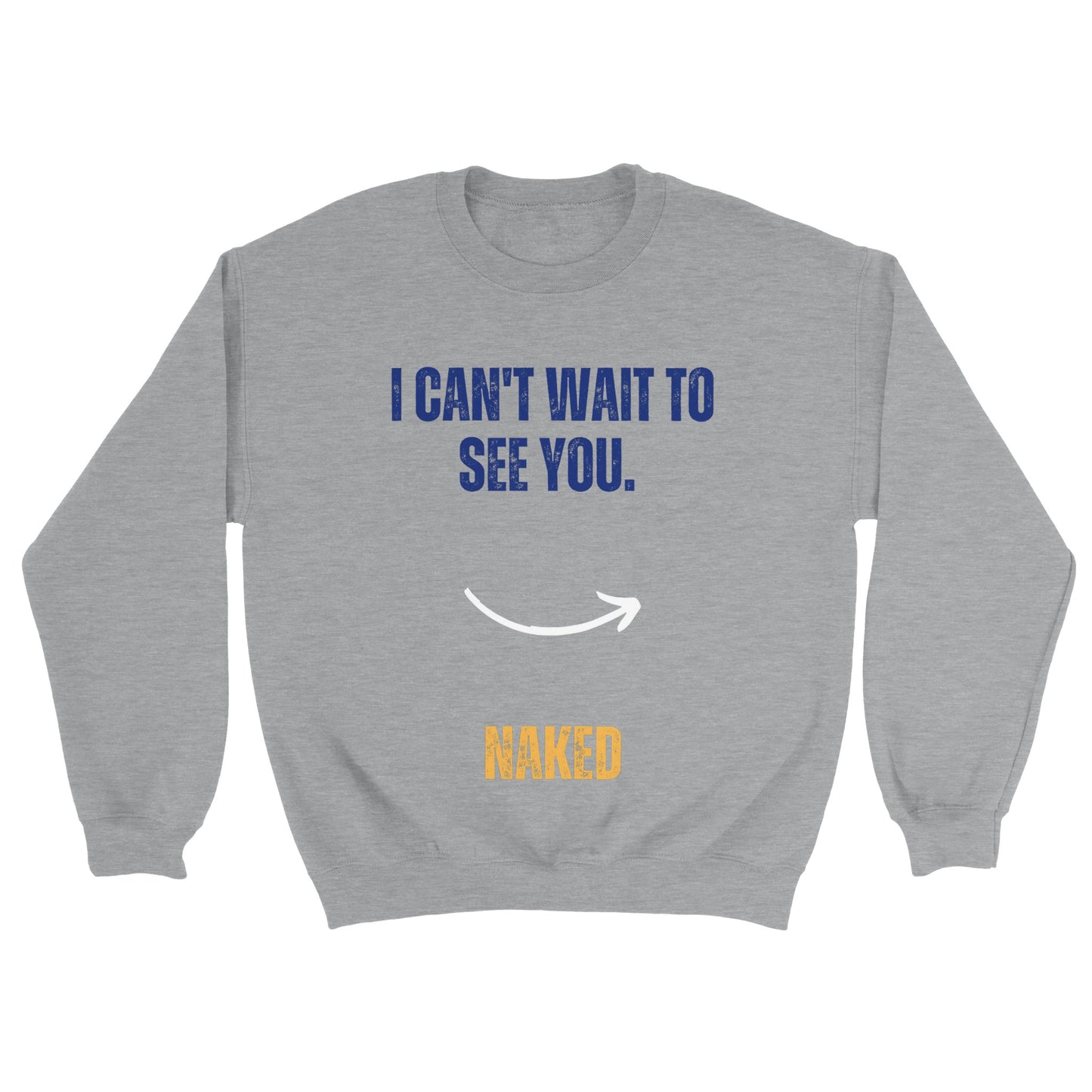 I Can't Wait To See You Unisex Crewneck Sweatshirt | Funny | memes |